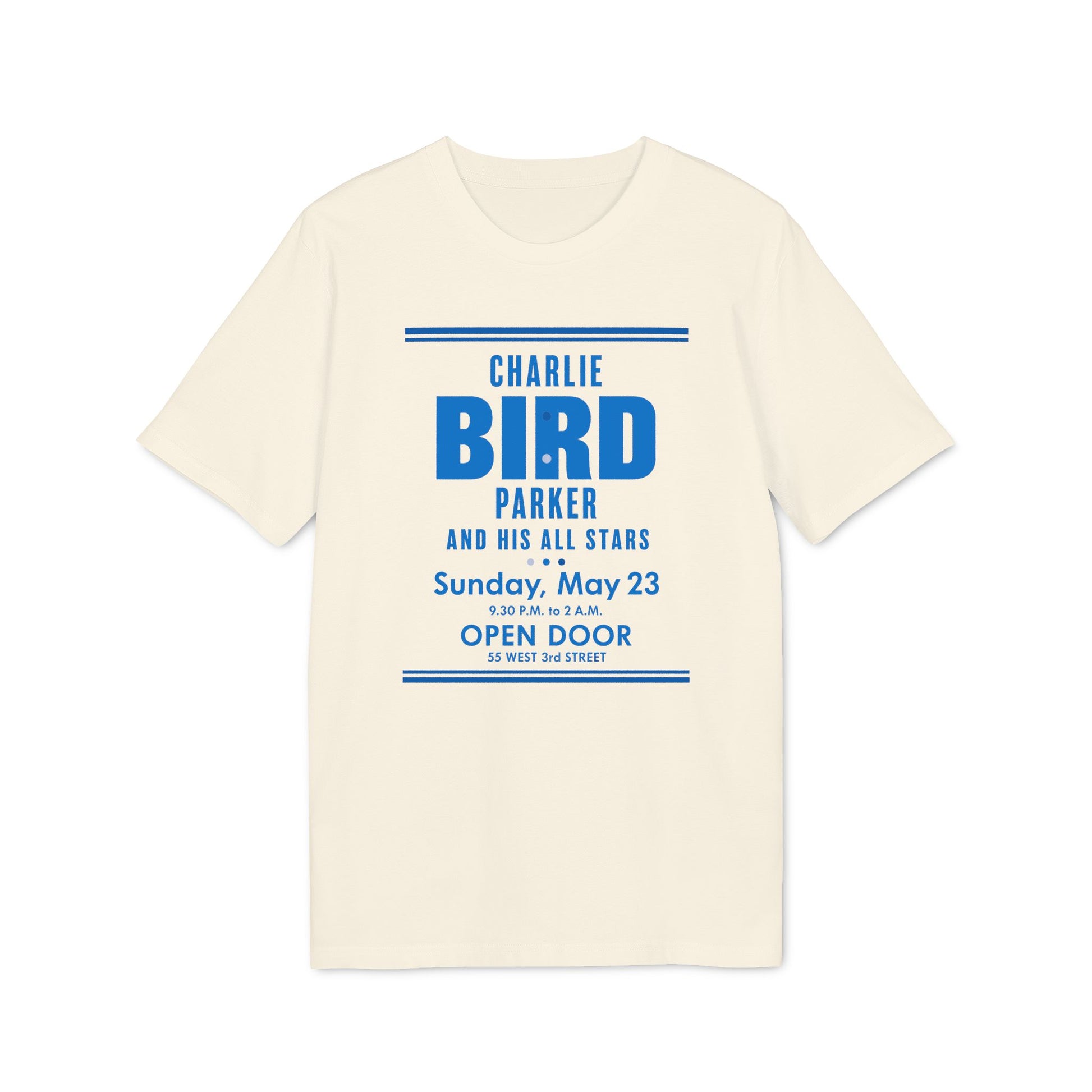 Cream t-shirt with blue text: Charlie Bird Parker and His All Stars, Sunday, May 23, Open Door.