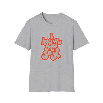 I Know You Got Soul T Shirt