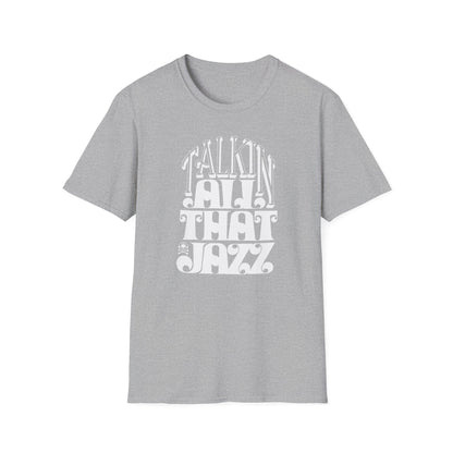 Talking All That Jazz T Shirt