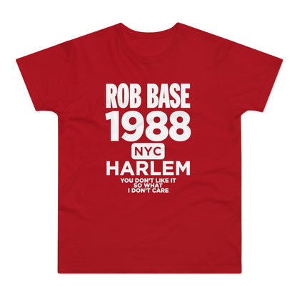 Red t-shirt with white text: ROB BASE 1988 NYC Harlem You Don't Like It So What I Don't Care.