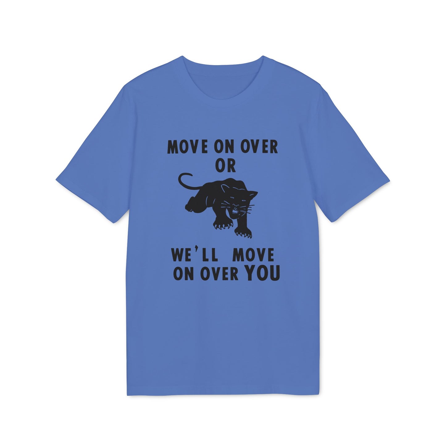 Blue T-shirt with black text "MOVE ON OVER OR WE'LL MOVE ON OVER YOU" and black panther graphic.