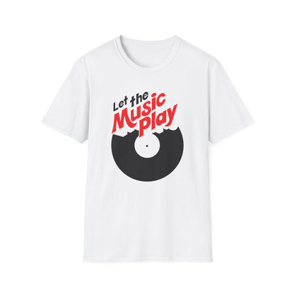 Let The Music Play T Shirt
