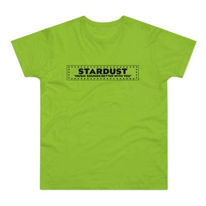 Lime green t-shirt with black text and stars: STARDUST "MUSIC SOUNDS BETTER WITH YOU".