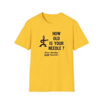 Yellow t-shirt with "HOW OLD IS YOUR NEEDLE?" and a needle graphic.