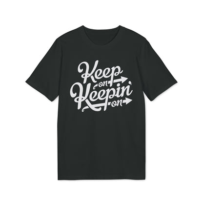 Keep On Keepin' On Bio-T-Shirt (Premium Qualität)