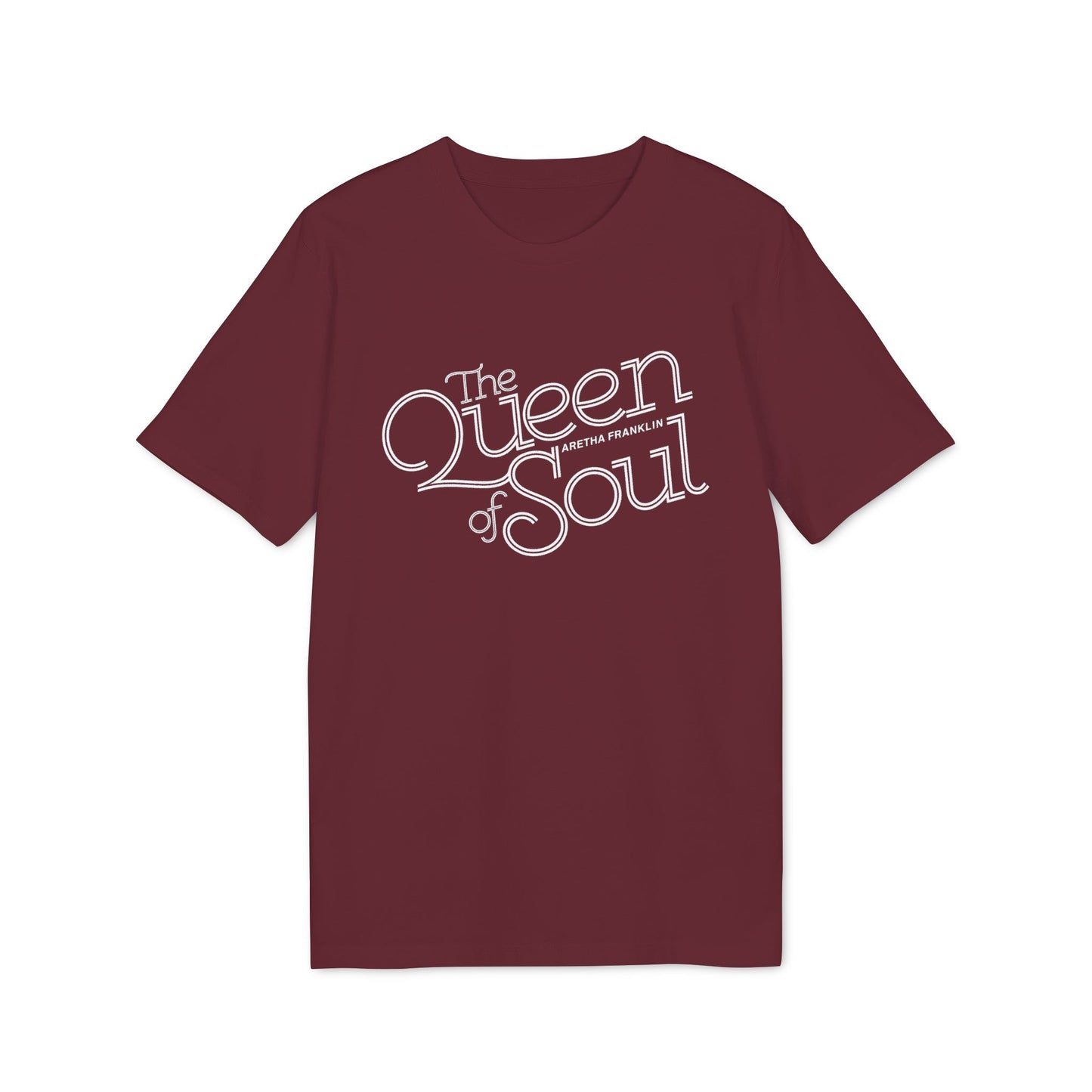 Maroon t-shirt with white text "The Queen of Soul Aretha Franklin"