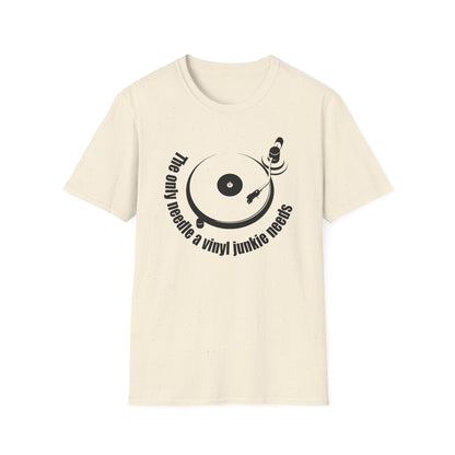 The Only Needle A Vinyl Junkie Needs T Shirt