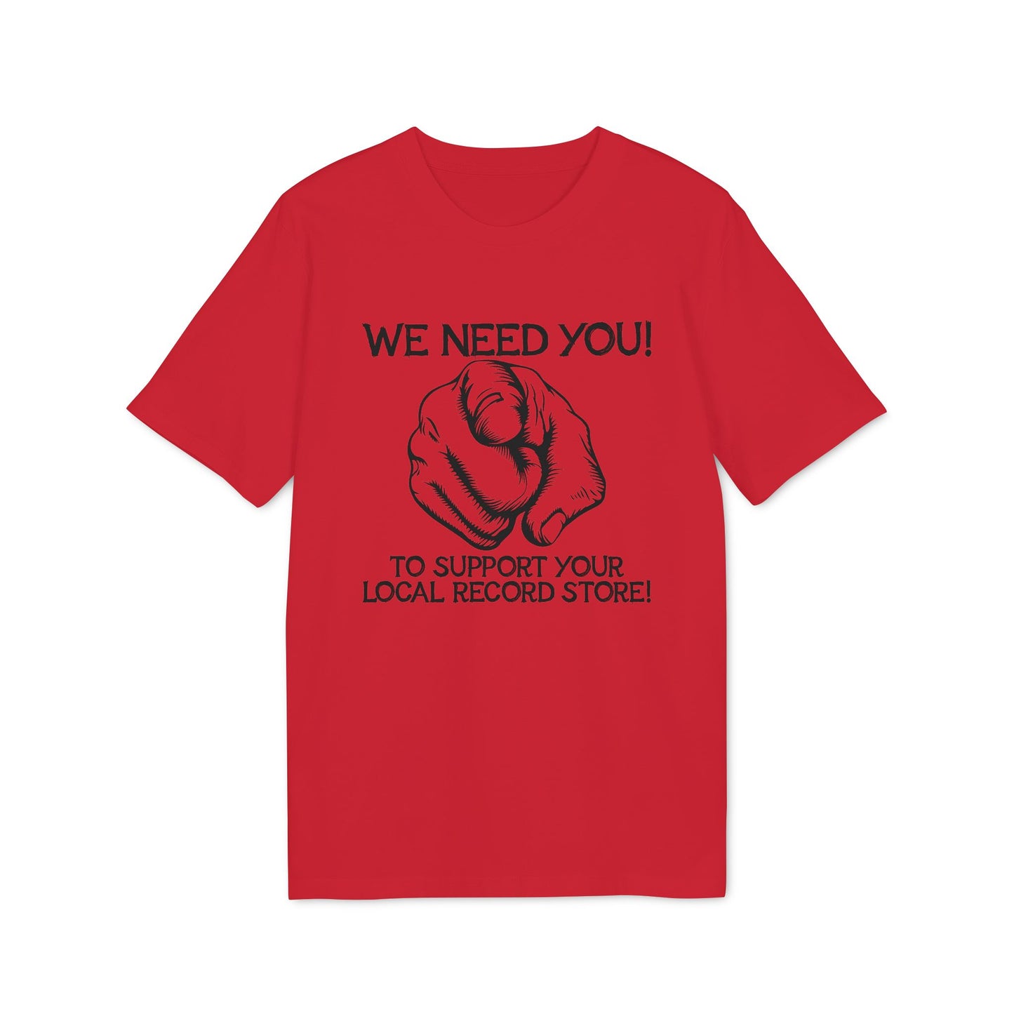 Red t-shirt with black text: "WE NEED YOU!" and a pointing finger.