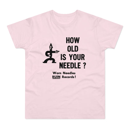 Pink t-shirt with black text and graphic reading "HOW OLD IS YOUR NEEDLE? Worn Needles RUIN Records!"