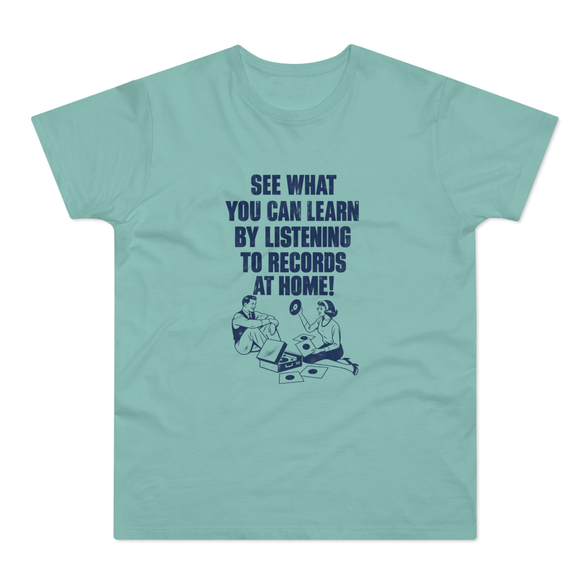 T-shirt with text "See what you can learn by listening to records at home!" and vintage illustration.