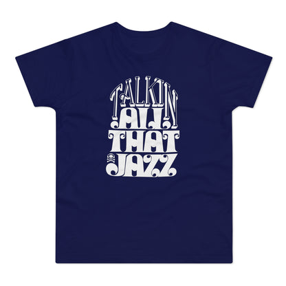 Talking All That Jazz T Shirt (Standardgewicht)