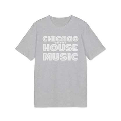 Chicago Created House Music Bio-T-Shirt (Premium Qualität)