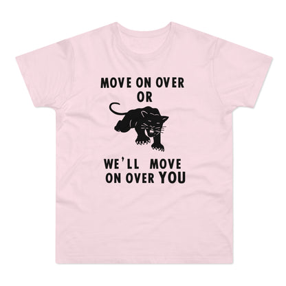 Pink t-shirt with black text "MOVE ON OVER OR WE'LL MOVE ON OVER YOU" and a panther.
