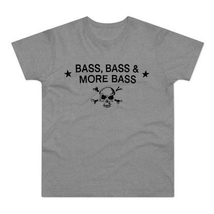 Gray t-shirt with black text "BASS, BASS & MORE BASS" and skull with crossed bones.