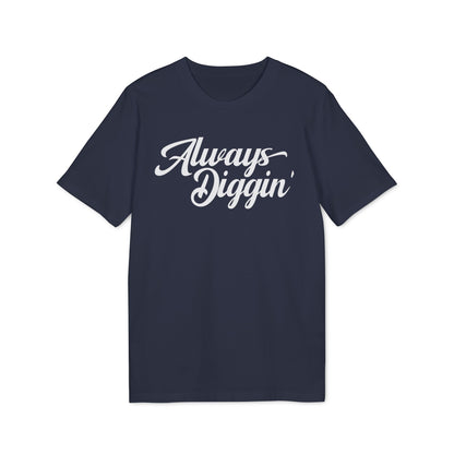 Always Digging Bio-T-Shirt (Premium Qualität)