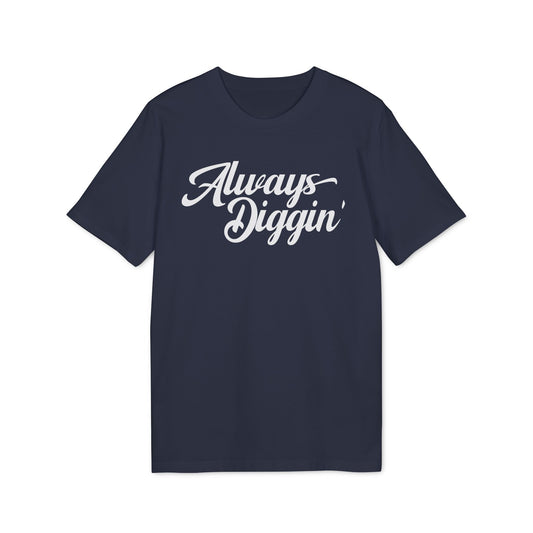 Always Digging Bio-T-Shirt (Premium Qualität)