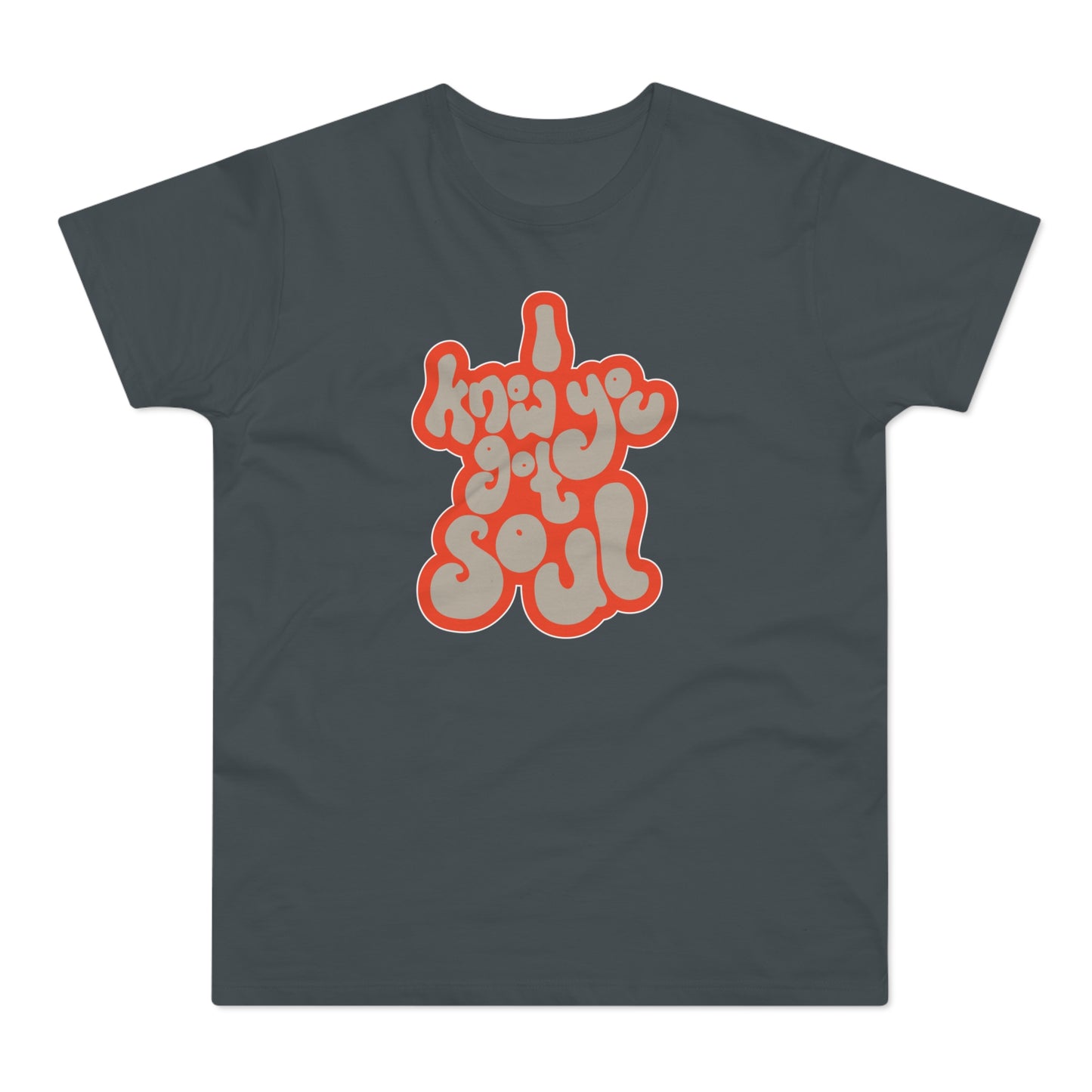 I Know You Got Soul T Shirt (Standardgewicht)