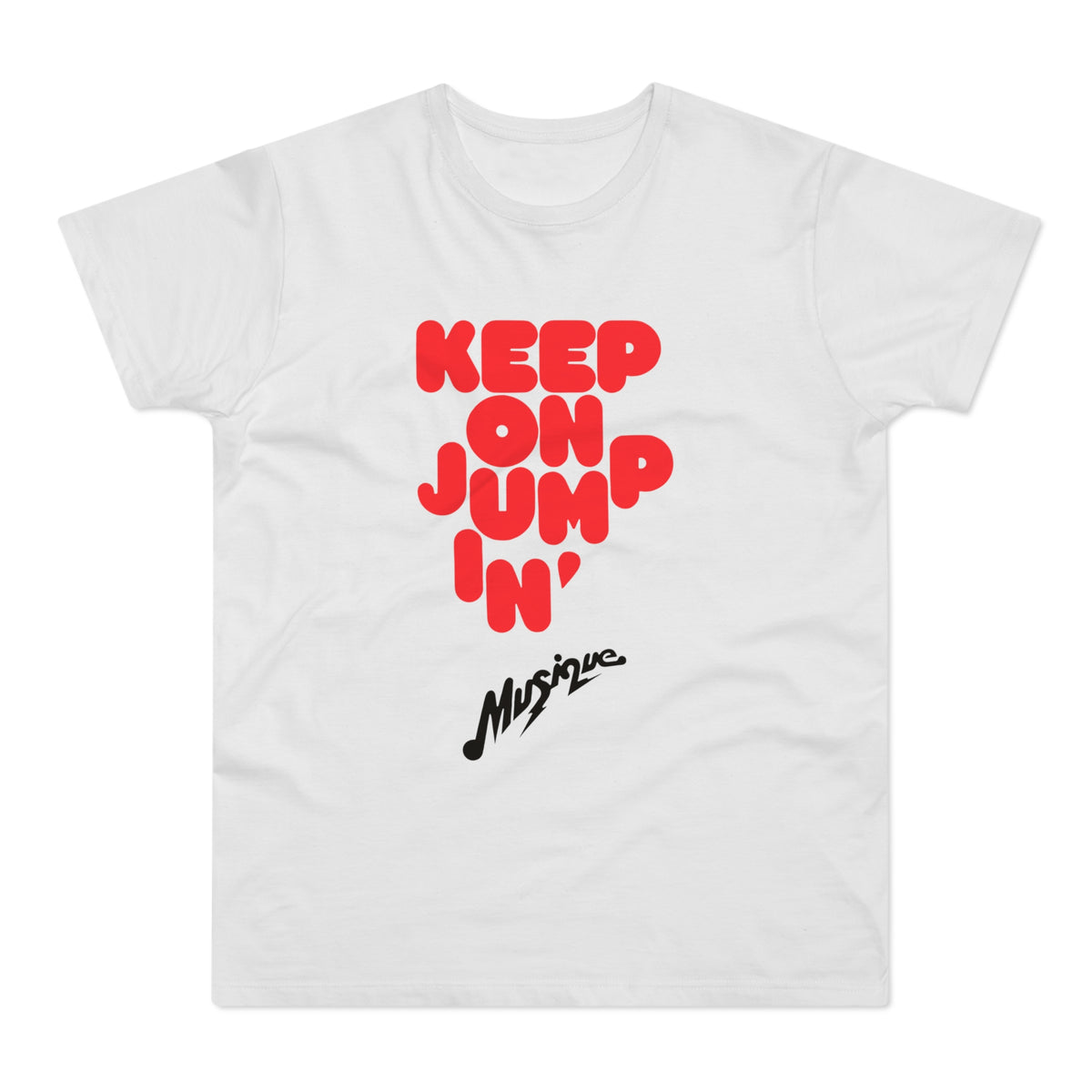 White t-shirt with red bubble text "KEEP ON JUMP IN'" and black "Musique" script.