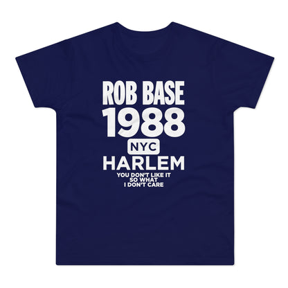Rob Base 1988 NYC Harlem shirt with "You Don't Like It" lyrics.