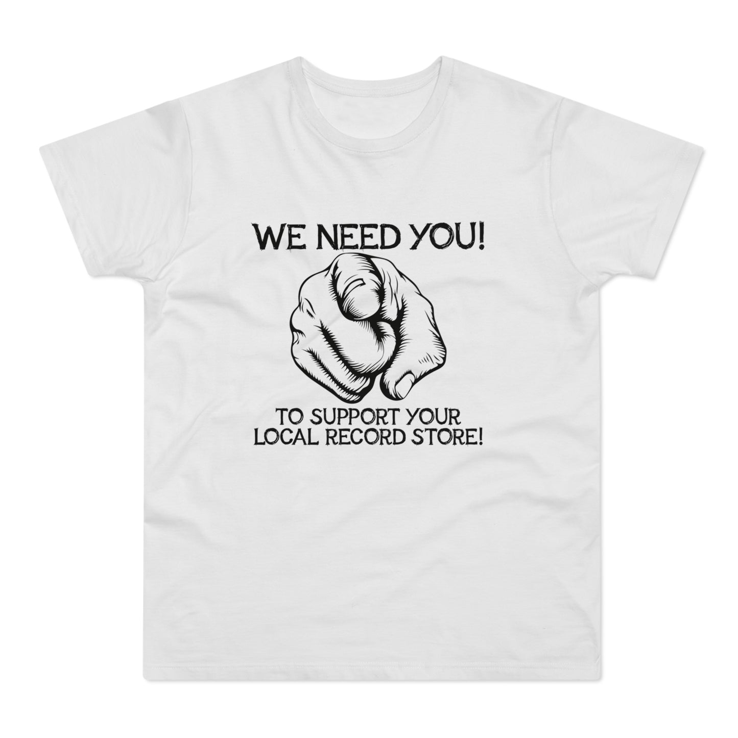 White t-shirt with black text "WE NEED YOU!" and pointing finger graphic.