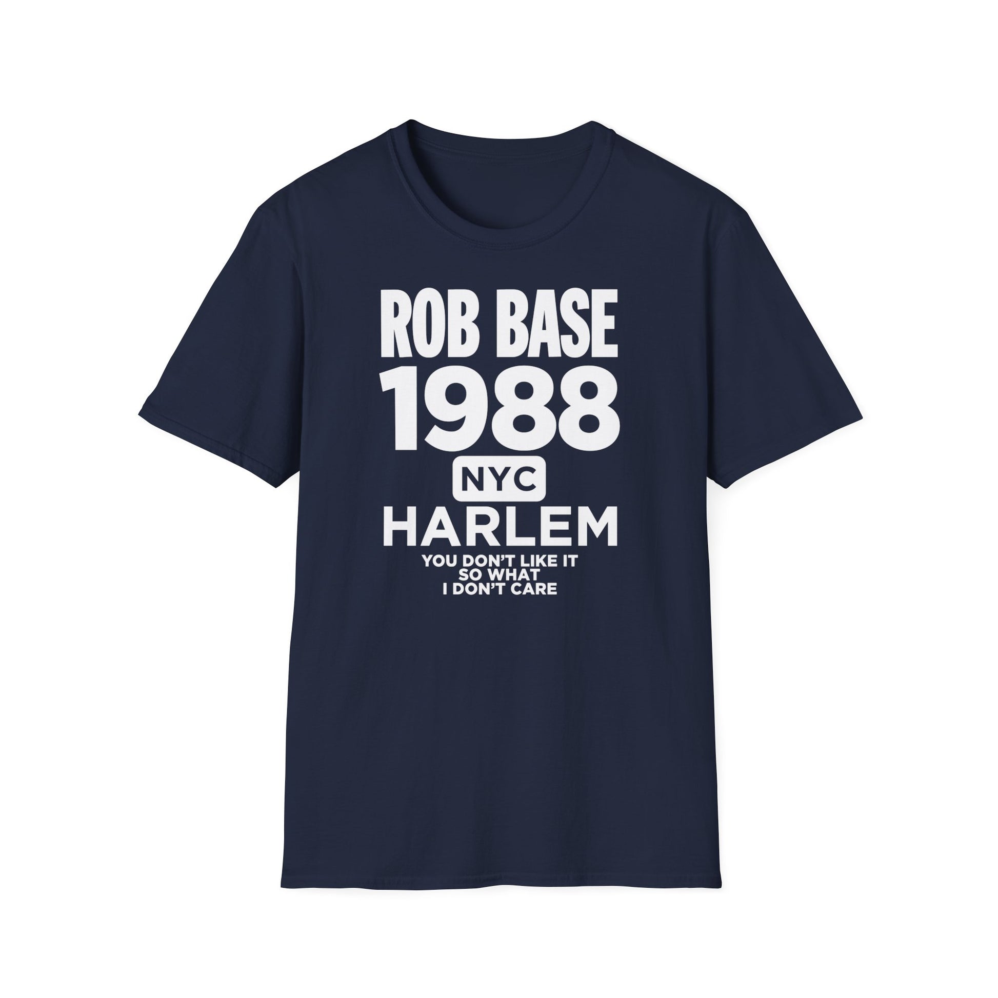 Rob Base 1988 NYC Harlem You Don't Like It So What I Don't Care t-shirt.