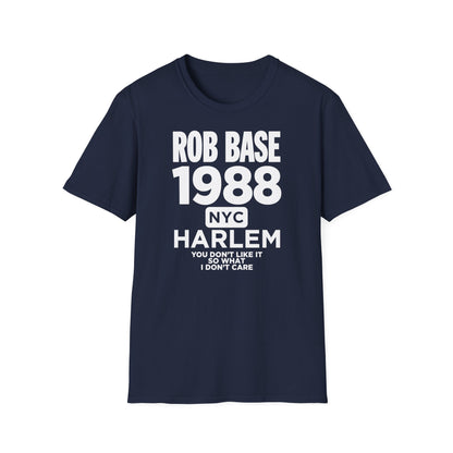 Rob Base 1988 NYC Harlem You Don't Like It So What I Don't Care t-shirt.