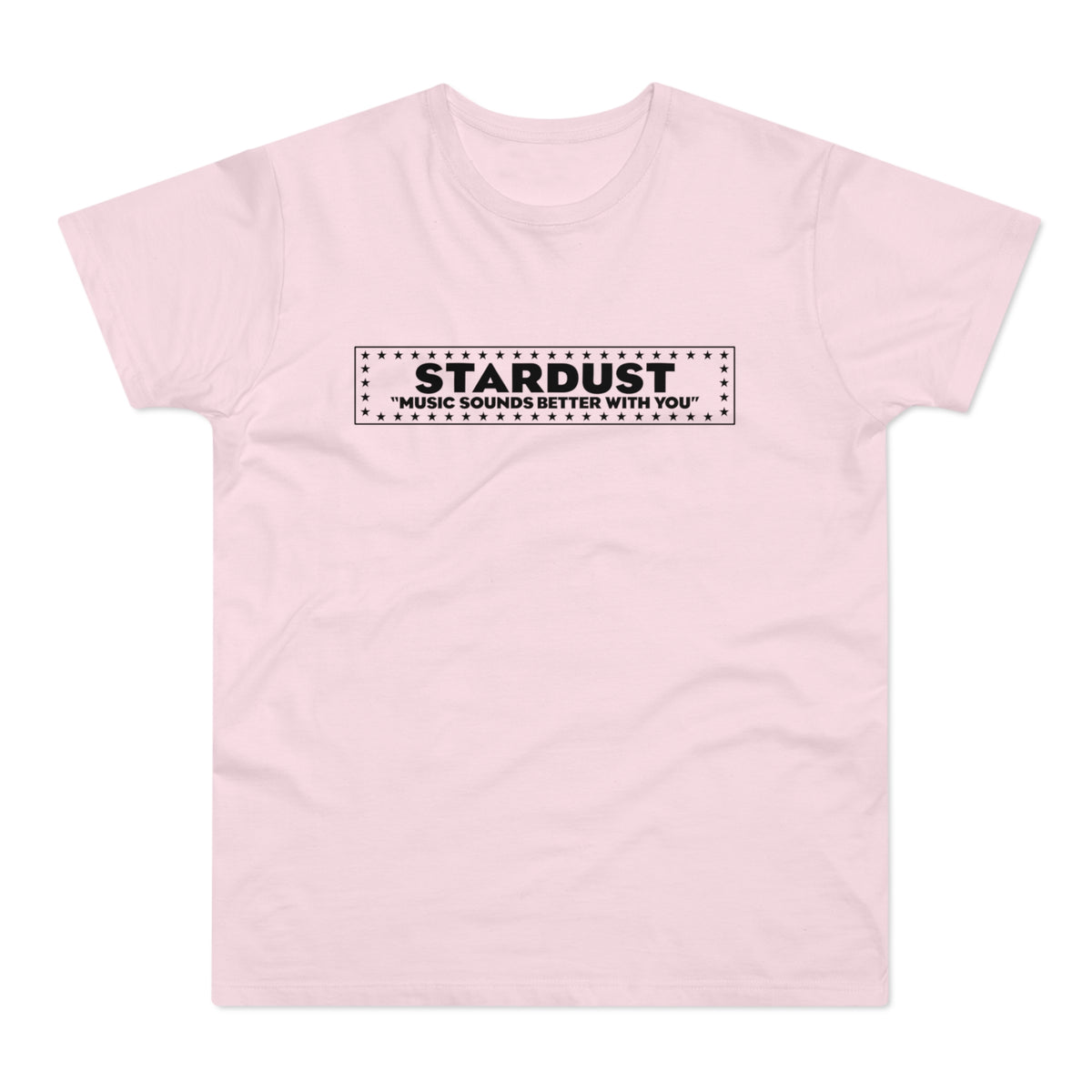 Pink t-shirt with "STARDUST" and "MUSIC SOUNDS BETTER WITH YOU" text.