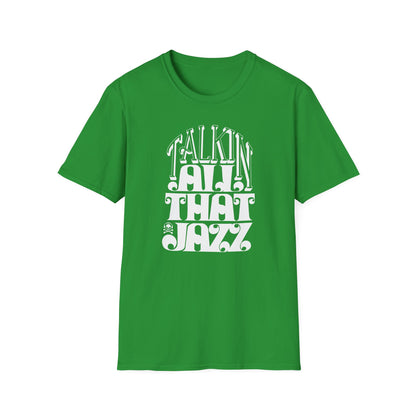 Talking All That Jazz T Shirt