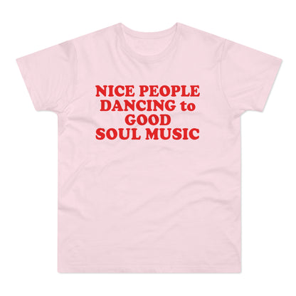 Pink t-shirt with red text "NICE PEOPLE DANCING to GOOD SOUL MUSIC"
