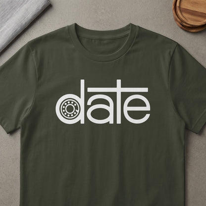 Dark olive t-shirt with white text that reads "date" with a bearing inside the "a".