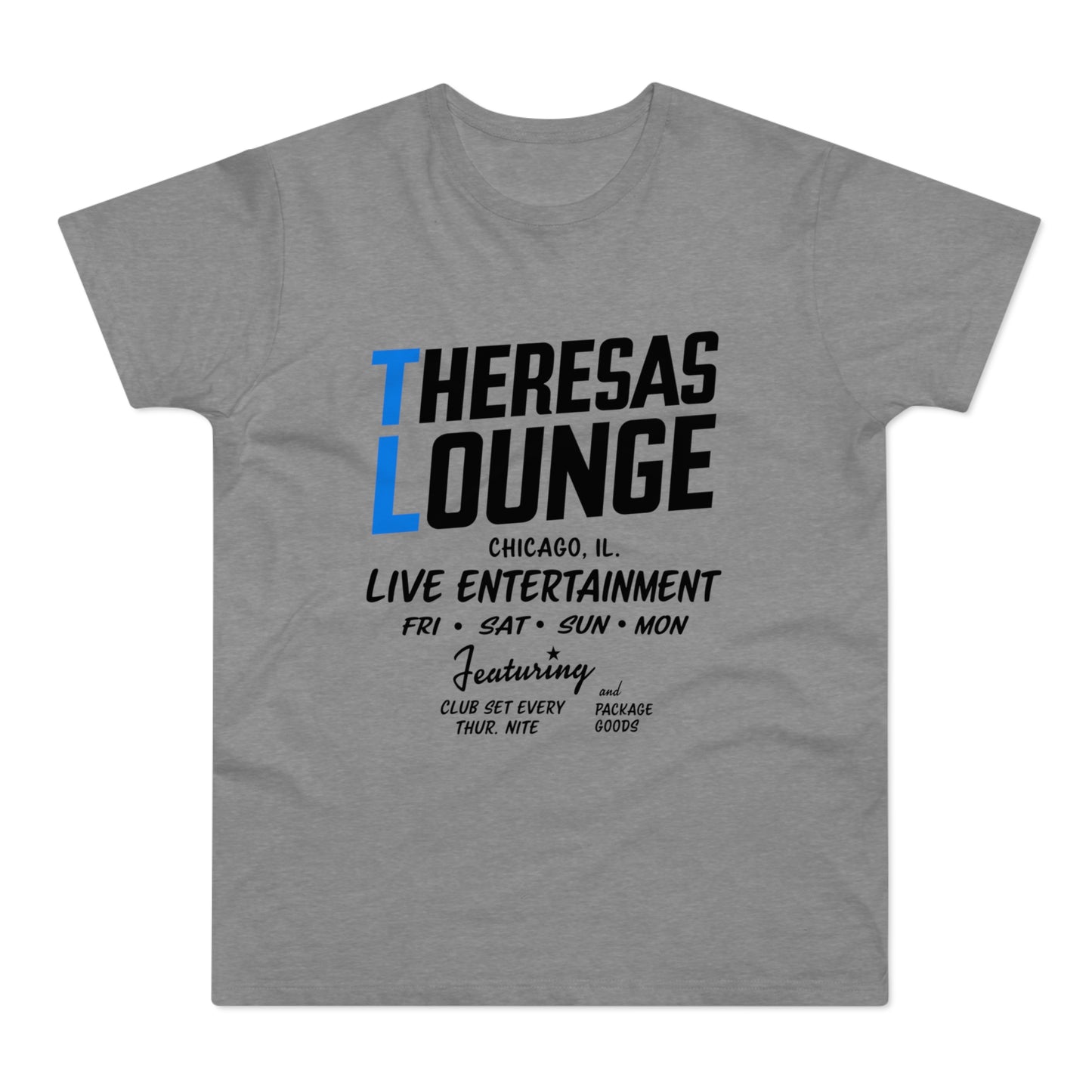 Grey t-shirt with "Theresas Lounge Chicago" and live entertainment details.