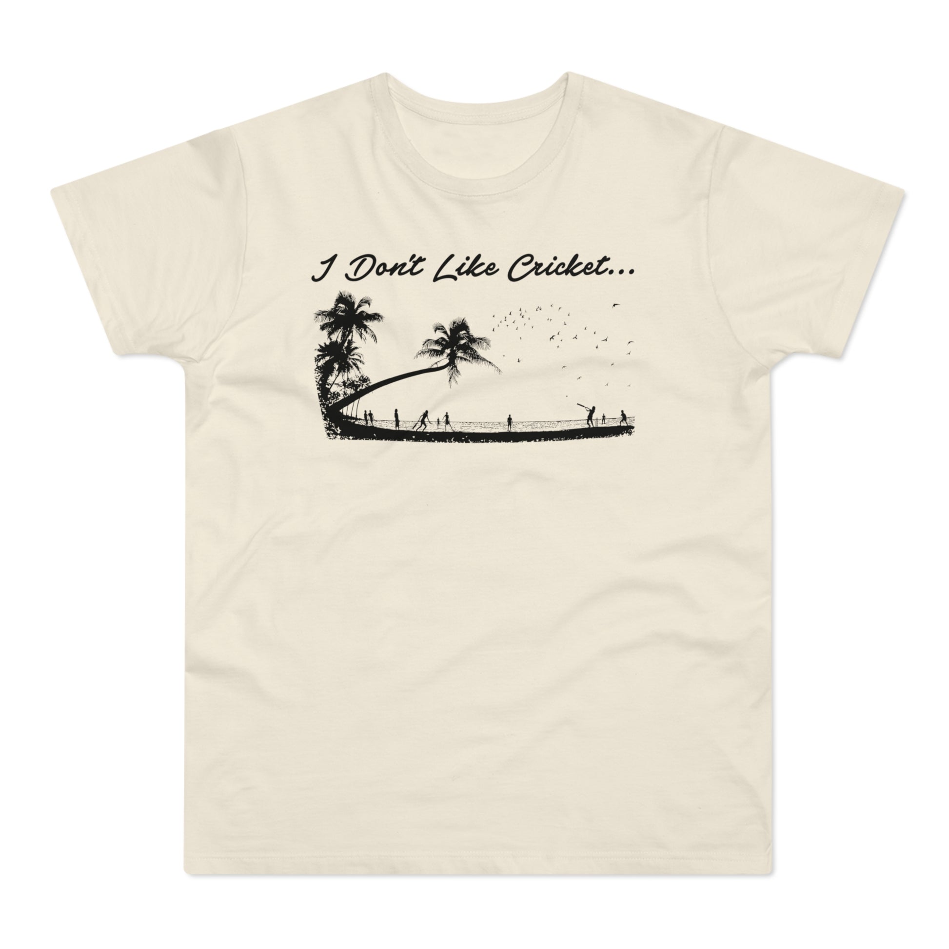 T-shirt with "I Don't Like Cricket..." text and silhouetted cricket players and palm trees.