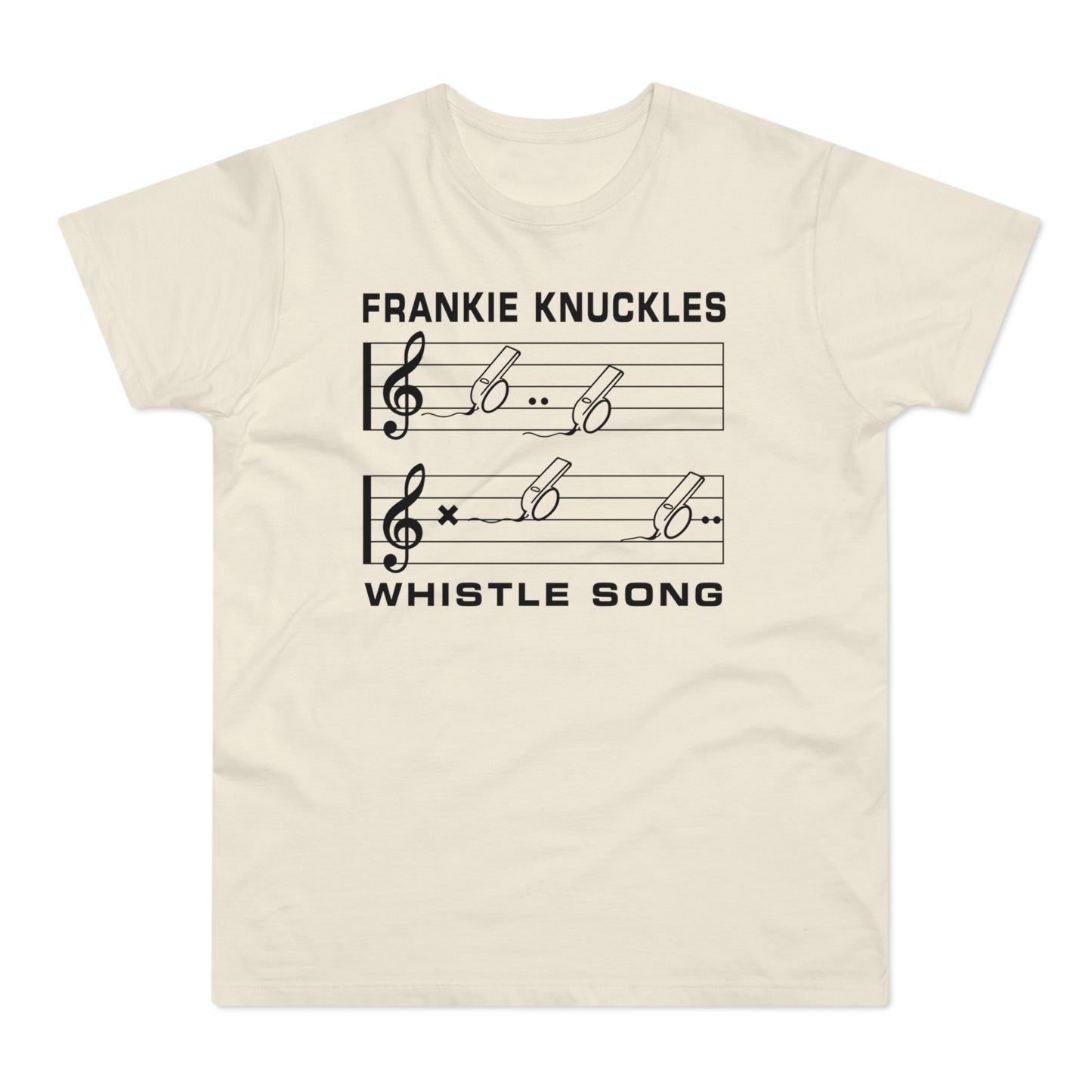 Frankie Knuckles Whistle Song music staff with whistles and notes on cream t-shirt.