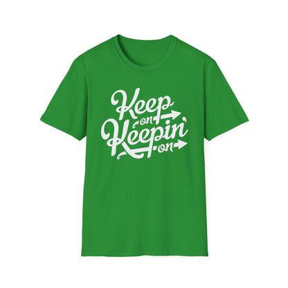 Keep On Keeping On T Shirt