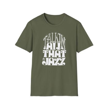 Talking All That Jazz T Shirt