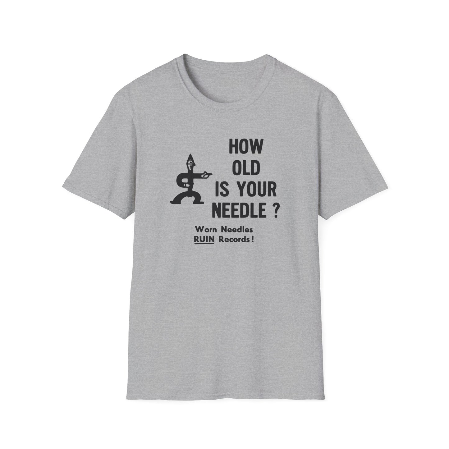 Grey t-shirt with graphic text: HOW OLD IS YOUR NEEDLE? Worn Needles RUIN Records!