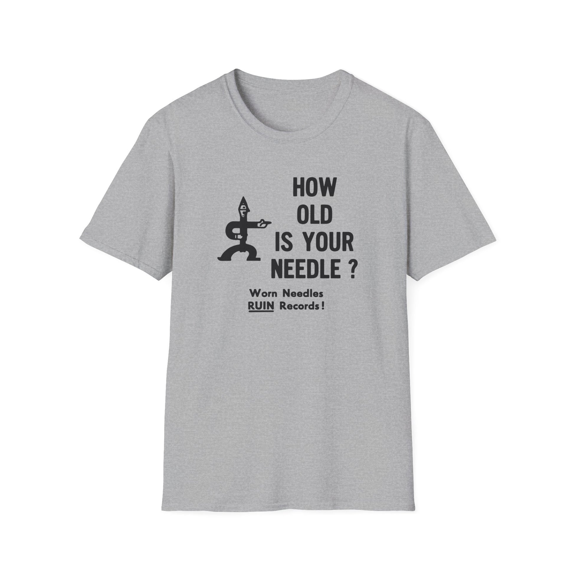 Grey t-shirt with graphic text: HOW OLD IS YOUR NEEDLE? Worn Needles RUIN Records!