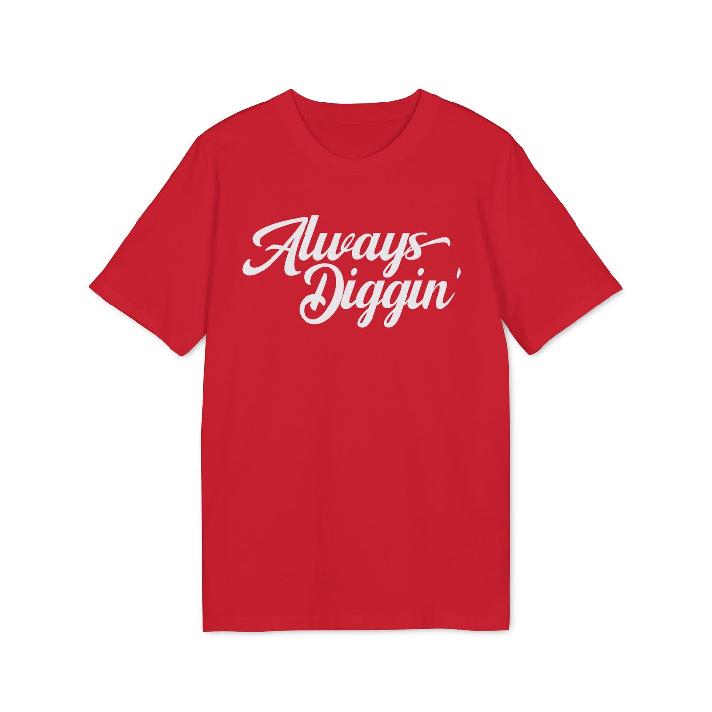 Always Digging Bio-T-Shirt (Premium Qualität)