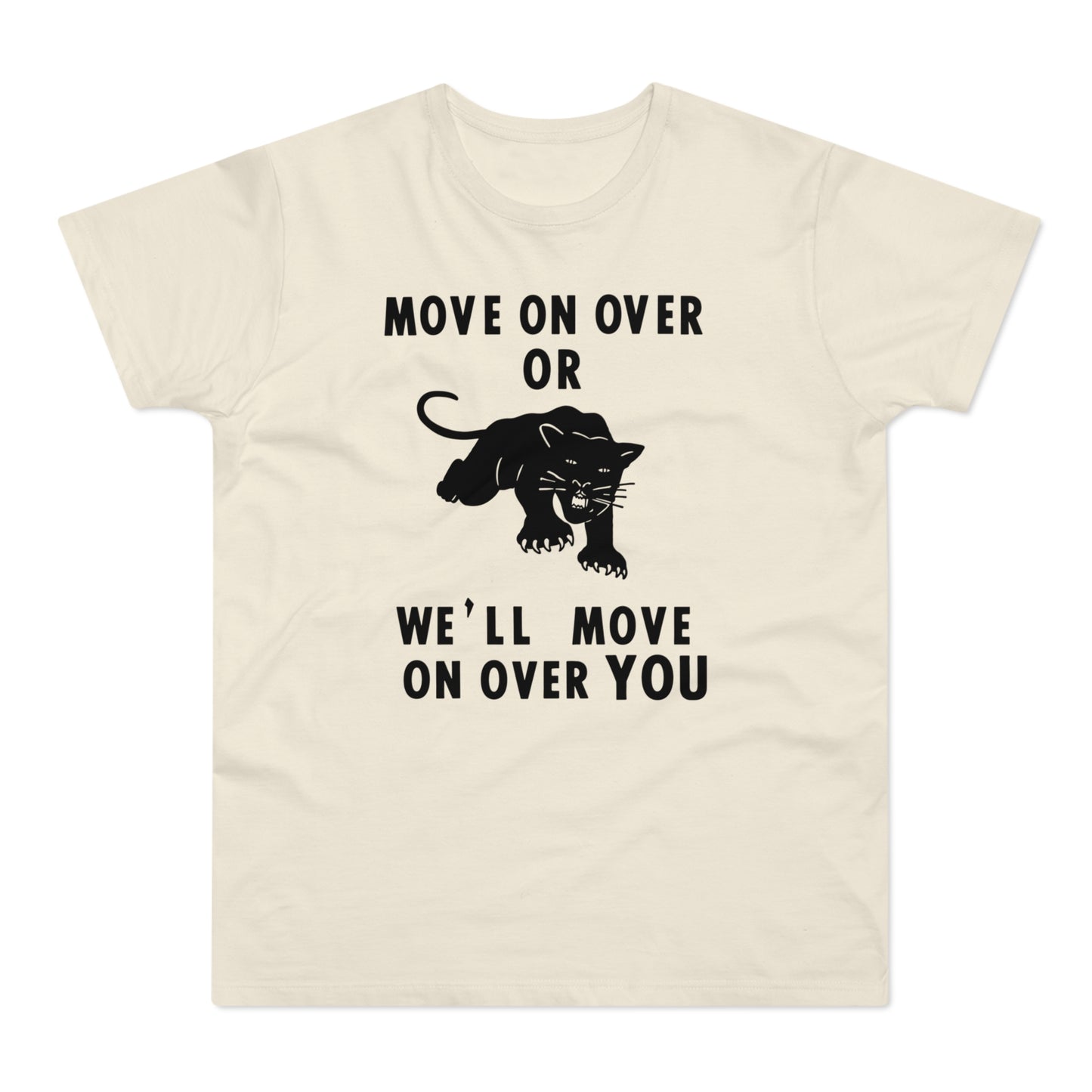 Cream t-shirt with black panther graphic and text: "MOVE ON OVER OR WE'LL MOVE ON OVER YOU".