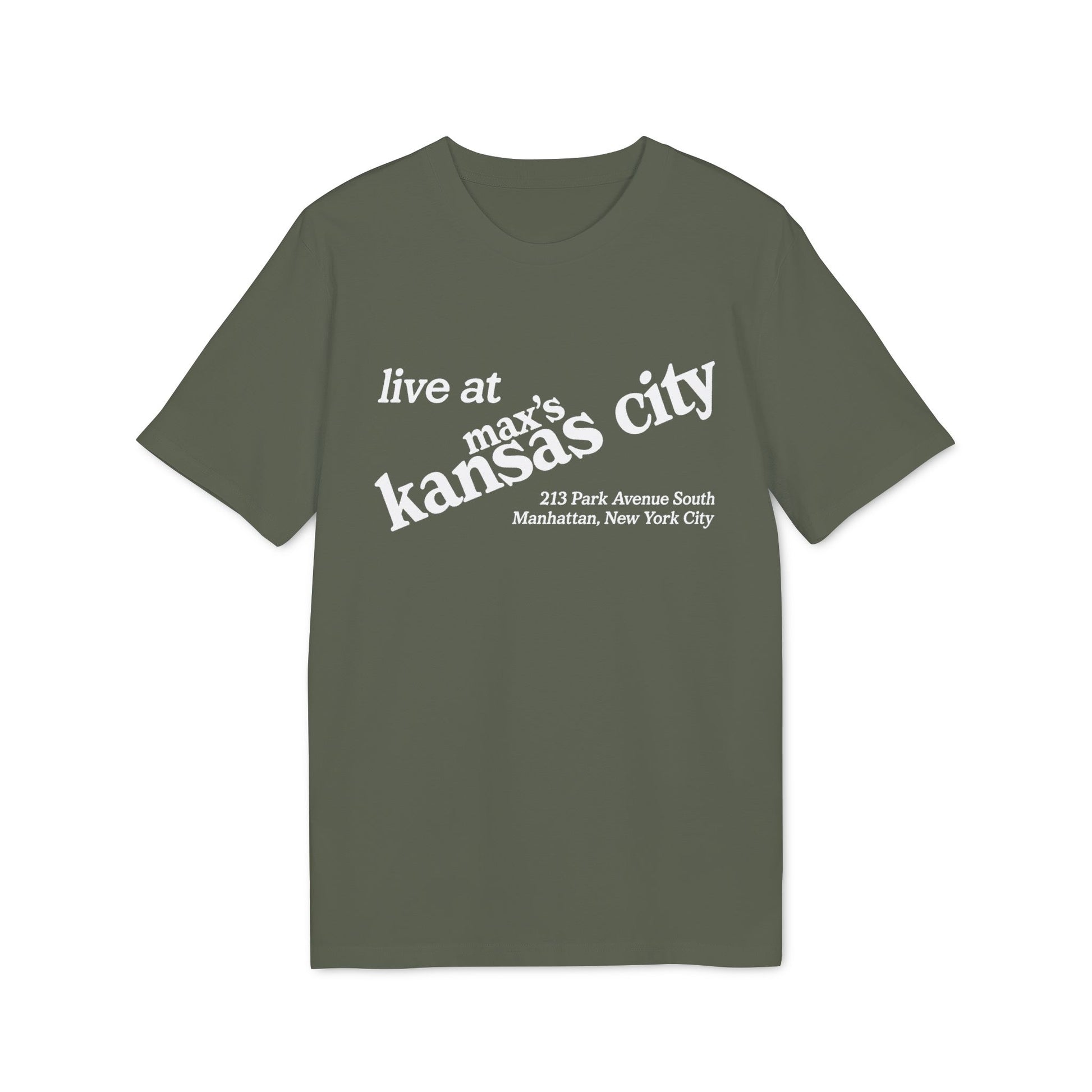 Olive green t-shirt with white text reading "live at max's kansas city 213 Park Avenue South Manhattan, New York City".