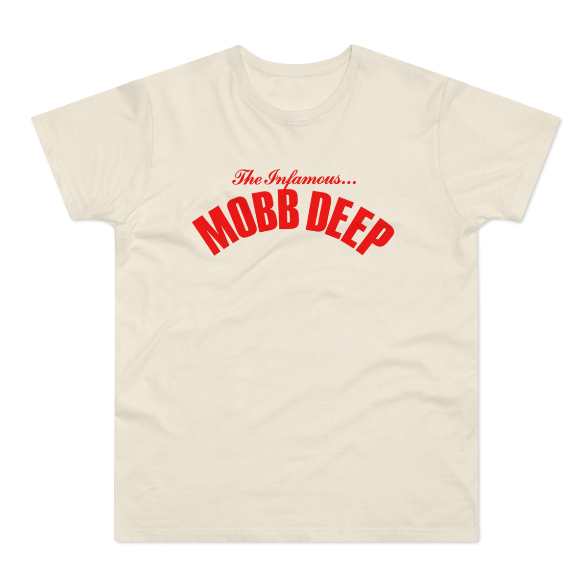 Cream t-shirt with red "The Infamous... MOBB DEEP" text arched on chest.