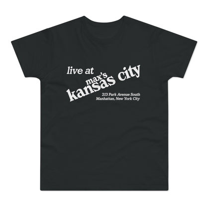 Black t-shirt with white text: live at max's Kansas City, 213 Park Avenue South Manhattan, New York City.