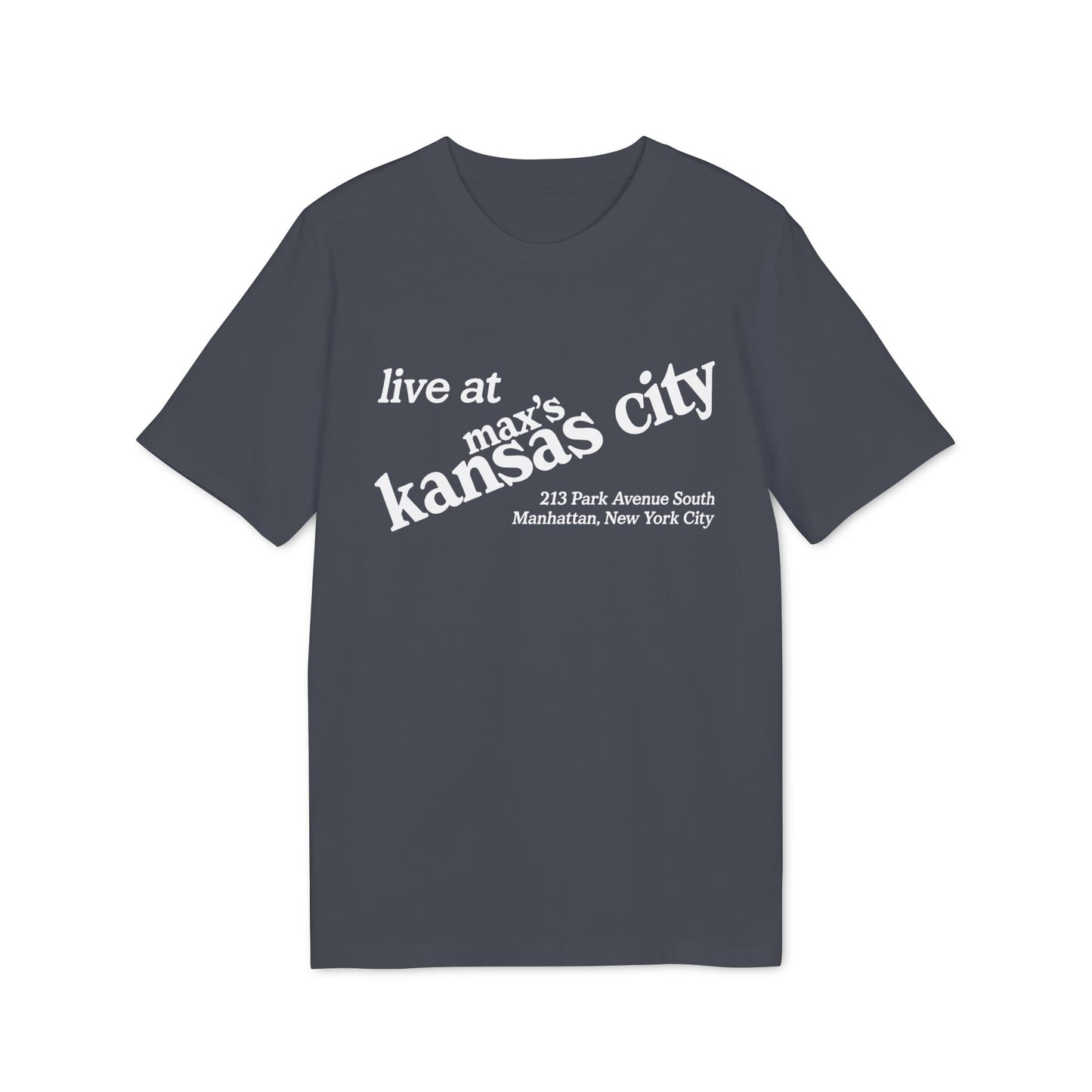 Dark grey t-shirt with white text: "live at max's kansas city" and address.