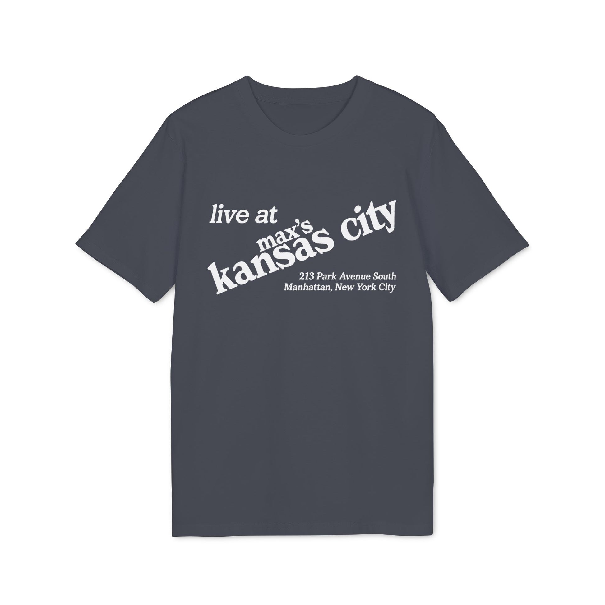 Dark grey t-shirt with white text: "live at max's kansas city" and address.