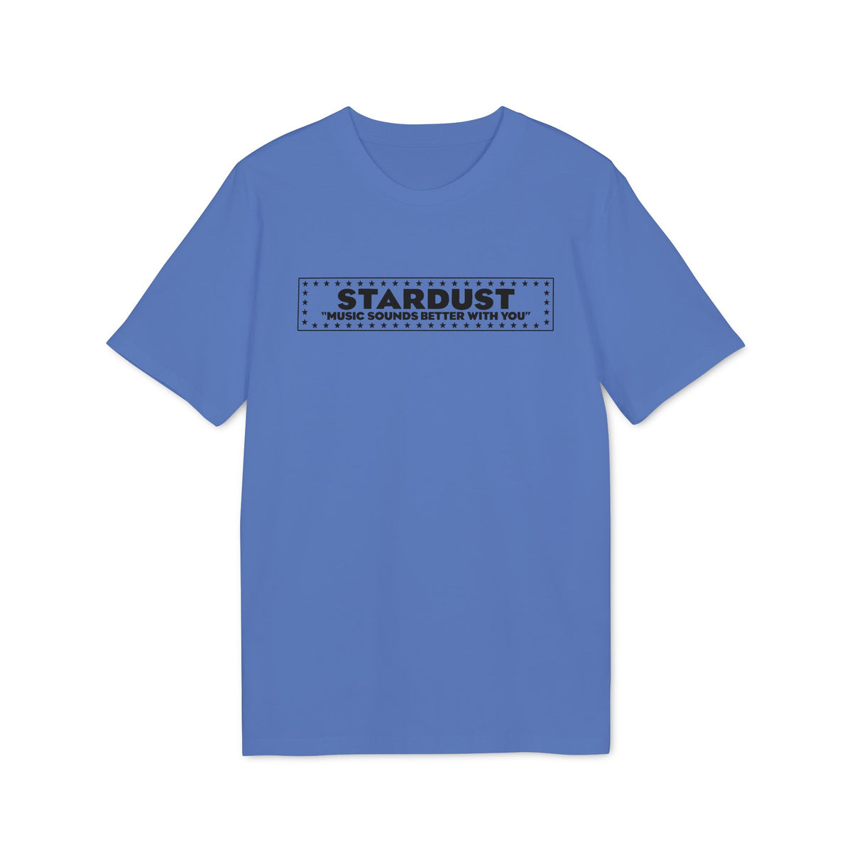 Blue t-shirt with "STARDUST" and "MUSIC SOUNDS BETTER WITH YOU" text.