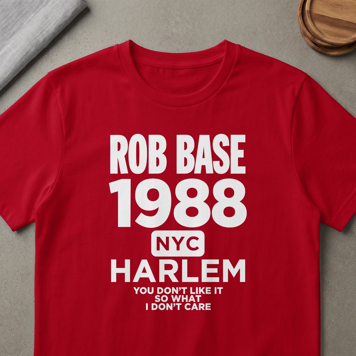 Red t-shirt with white text: Rob Base 1988 NYC Harlem.