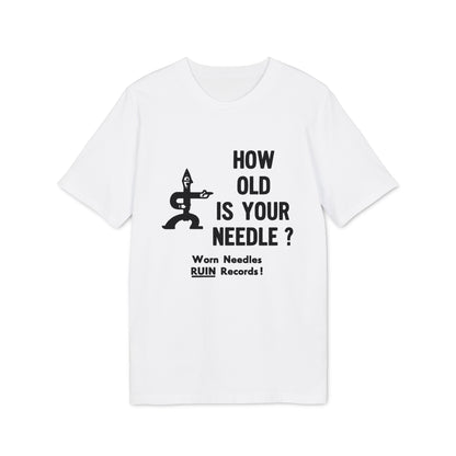 White t-shirt with black text and graphic: HOW OLD IS YOUR NEEDLE? Worn Needles RUIN Records!