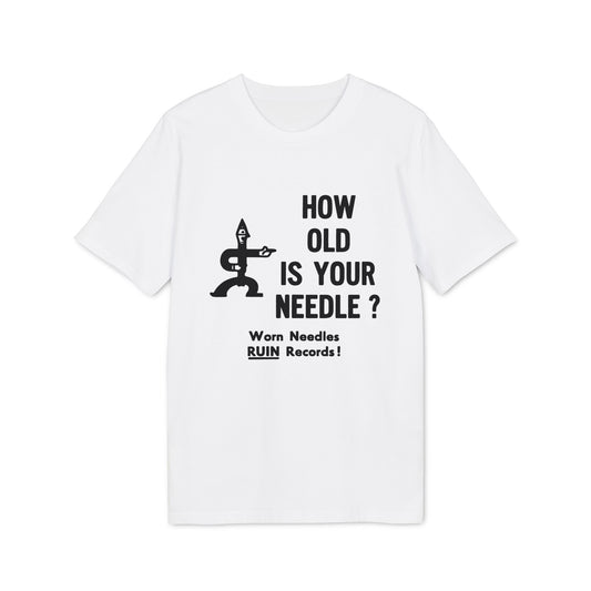 White t-shirt with black text and graphic: HOW OLD IS YOUR NEEDLE? Worn Needles RUIN Records!