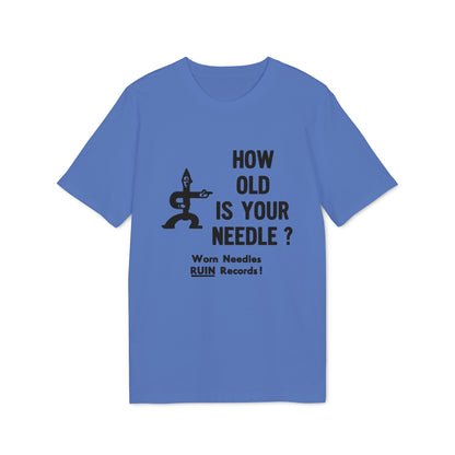 Blue t-shirt with text "HOW OLD IS YOUR NEEDLE? Worn Needles RUIN Records!"