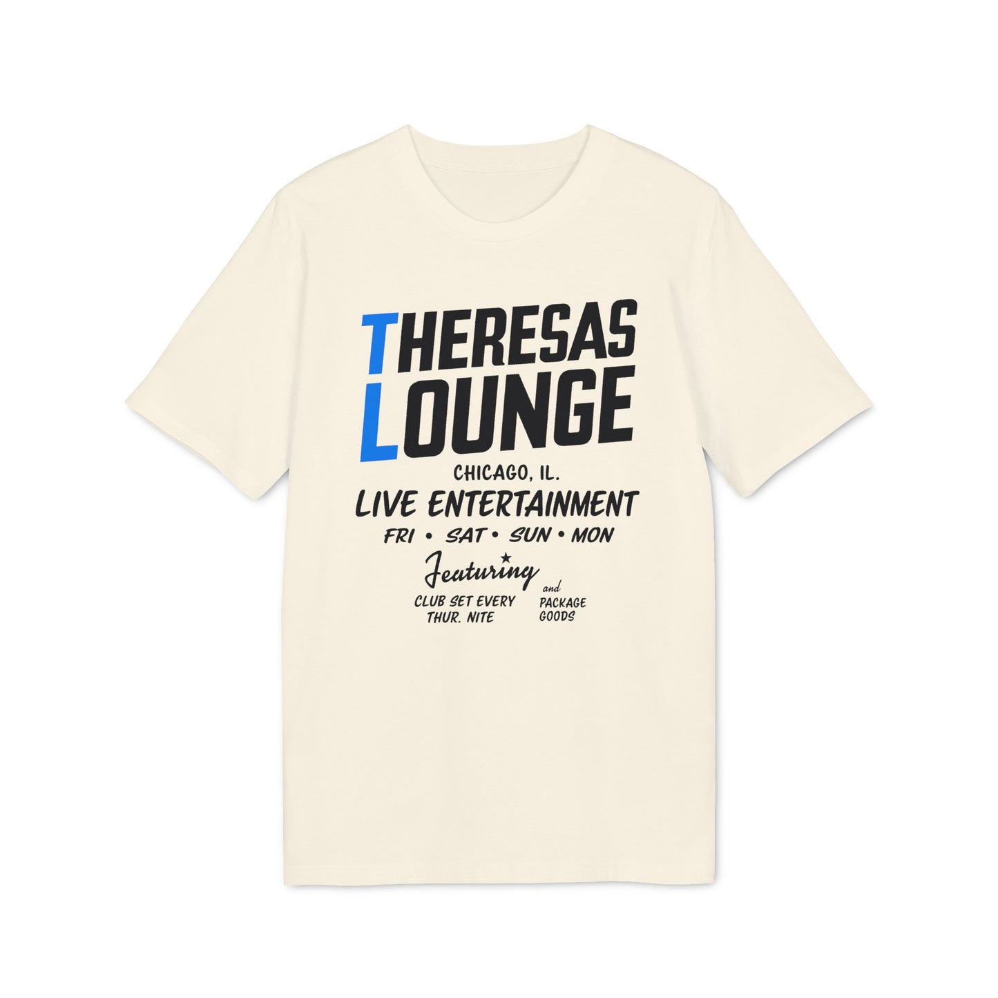 Cream t-shirt with "Theresas Lounge Chicago, IL Live Entertainment" text.